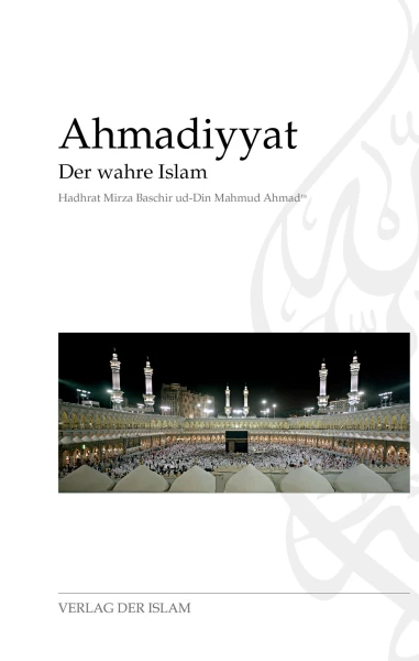 Ahmadiyyat - Der wahre Islam
